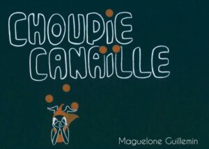 Choupie Canaïlle | Bundesamt für magische Wesen