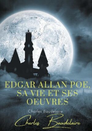 C'est vers 1848 que Charles Baudelaire découvrit l'oeuvre de Poe