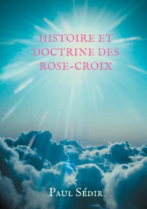 On ne trouve nulle part d'étude complète sur la fraternité mystérieuse de la Rose-Croix. Ceux qui en parlaient jadis le faisaient dans un style trop allégorique pour être compréhensible