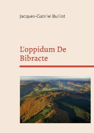 L'oppidum De Bibracte | Jacques-Gabriel Bulliot