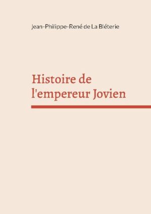 Histoire de l'empereur Jovien | Jean-Philippe-René de La Bléterie