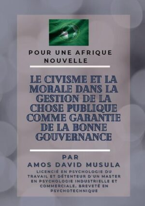 Le civisme et la morale dans la gestion de la chose publique comme garantie de la bonne gouvernance | Amos David Musula
