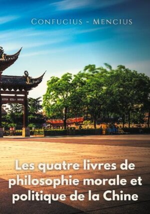 La Doctrine, encore appelé "Les quatre livres de philosophie morale et politique de la Chine" est un ouvrage de Confucius (551 av. J.-C. -479 av. J.-C), éminent personnage historique ayant le plus marqué la civilisation chinoise et de l'un de ses disciples, Mencius (372-289 av. J.-C). La doctrine de Confucius a un caractère essentiellement pratique : elle impose à l'homme, être perfectible, l'obligation de se perfectionner : tous nous devons nous efforcer d'atteindre la perfection idéale qui s'est trouvée dans Confucius même, le maître, l'instituteur par excellence, perfection qui s'appelle la vertu de l'humanité. L'intention, en publiant cet ouvrage, n'est pas de faire connaître au lecteur toutes les croyances religieuses, ni même la religion de la Chine, mais de placer sous ses yeux les quatre livres classiques qui contiennent et exposent la doctrine morale à laquelle la civilisation chinoise est redevable de sa puissance et de sa durée.