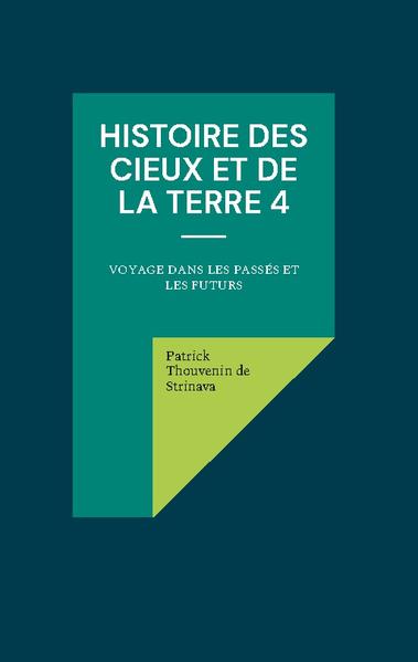 "Histoire des Cieux et de la Terre", ou Voyage dans les passés et les futurs, est une série en quatre tomes écrite par Patrick Thouvenin de Strinava. Ce voyage dans sa "machine à voyager dans le Temps", qu'il réussira à réparer après 35 années d'efforts et d'étude, nous fera foncer dans un plongeon vertigineux vers les passés les plus lointains, puis retour vers les futurs les plus ahurissants, au long des Tomes un, deux et trois. Un voyage édifiant pour ceux qui n'ont pas "froid aux yeux" et donc qui aimeront le regard inhabituel et frais sur les vérités "établies". Le Tome quatre, ce Tome-ci, est différent, et ne concerne pas nécessairement les mêmes lecteurs. C'est plus un travail "de niche", d'Essais philosophiques et spirituels, d'Exégèse biblique, de Théologie chrétienne, d'Eschatologie. Néanmoins, pour ceux qui sont intéressés par ces sujets, ce Tome quatre complète très bien les trois premiers Tomes. Pour les autres, lecteurs instruits et très ouverts, je vous encourage à lire les trois premiers Tomes. L'Auteur espère que l'ensemble de cette série vous plaira, vous apportant d'étonnantes connaissances, une autre idée des temps présents jusque les futurs étonnants, stupéfiants, sidérants même. Mais je dois vous prévenir, ce ne sera pas sans risques : vous pourriez en revenir différent ! Ce vent risque de "décoiffer" !