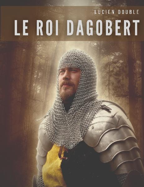 Le roi Dagobert | Lucien Double