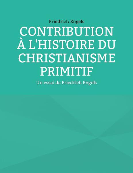 Contribution à l'histoire du christianisme primitif | Friedrich Engels