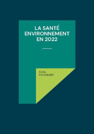 La santé environnement en 2022 | Aïcha Yatabary