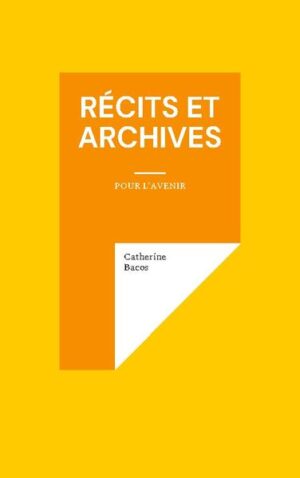 Récits et Archives | Catherine Bacos