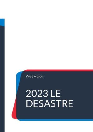 2023 Le désastre | Yves Hajos