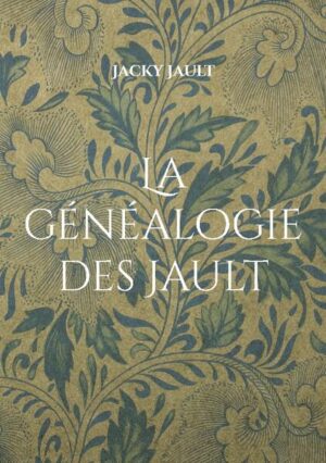 La généalogie des Jault | Jacky Jault