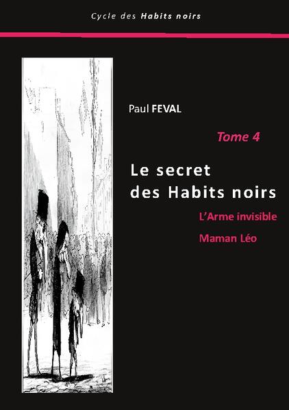 Le secret des Habits noirs est le tome 4 du cycle des Habits noirs, roman historique dans la lignée du Comte de Monte Cristo et de Lagardère. Il se compose le sens aigu de la progression dramatique, l'habileté des intrigues, l'évocation pittoresques du vieux Paris, l'étonnante galerie de types sociaux partagés entre l'innocence et la passion du crime font des Habits noirs un chef d'oeuvre de mystère et de suspens. de deux romans: l'Arme invisible et Maman Léo. Ce roman et sa suite "Maman Léo" est centré sur le combat que mène le jeune magistrat Rémy d'Arx contre les Habits noirs dont le chef est le colonel Bozzo. Ce dernier se sert d'une arme psychologique "l'Arme invisible" pour maitriser le magistrat. Il le rend fou amoureux de Fleurette, enfant d'origine inconnue, recueillie par des saltimbanques.... Bonne lecture.