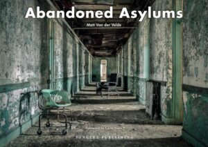 Abandoned Asylums takes readers on an unrestricted visual journey inside America’s abandoned state hospitals, asylums, and psychiatric facilities, the institutions where countless stories and personal dramas played out behind locked doors and out of public sight. The images captured by photographer Matt Van der Velde are powerful, haunting and emotive. A sad and tragic reality that these once glorious historical institutions now sit vacant and forgotten as their futures are uncertain and threatened with the wrecking ball. Explore a private mental hospital that treated Marilyn Monroe and other celebrities seeking safe haven. Or look inside the seclusion cells at an asylum that once incarcerated the now-infamous Charles Manson. Or see the autopsy theater at a Government Hospital for the Insane that was the scene for some of America’s very first lobotomy procedures. With a foreward by renowned expert Carla Yanni examining their evolution and subsequent fall from grace, accompanying writings by Matt Van der Velde detailing their respective histories, Abandoned Asylums will shine some light on the glorious, and sometimes infamous institutions that have for so long been shrouded in darkness.