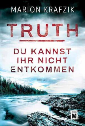 Truth - Du kannst ihr nicht entkommen | Marion Krafzik