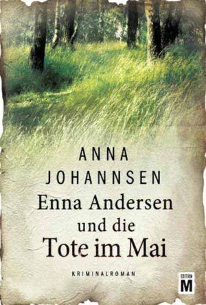 Enna Andersen und die Tote im Mai | Anna Johannsen
