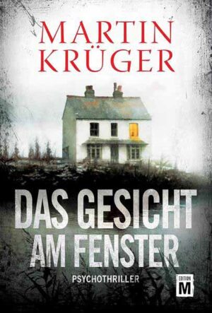 Das Gesicht am Fenster | Martin Krüger