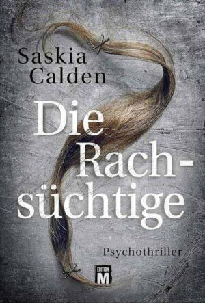 Die Rachsüchtige | Saskia Calden