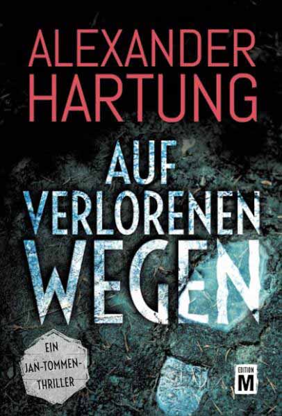 Auf verlorenen Wegen | Alexander Hartung