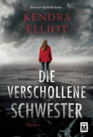 Die verschollene Schwester | Kendra Elliot