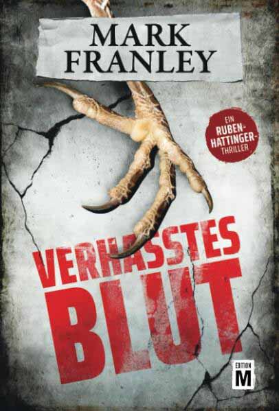 Verhasstes Blut Ein Ruben-Hattinger-Thriller | Mark Franley