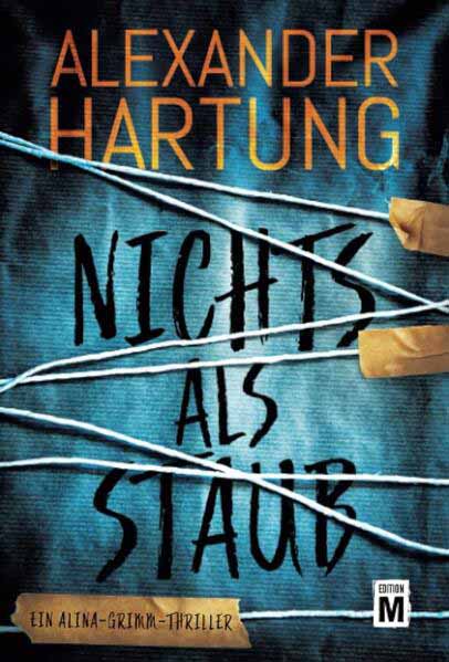 Nichts als Staub | Alexander Hartung