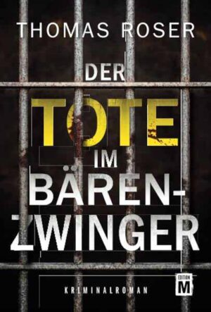 Der Tote im Bärenzwinger | Thomas Roser