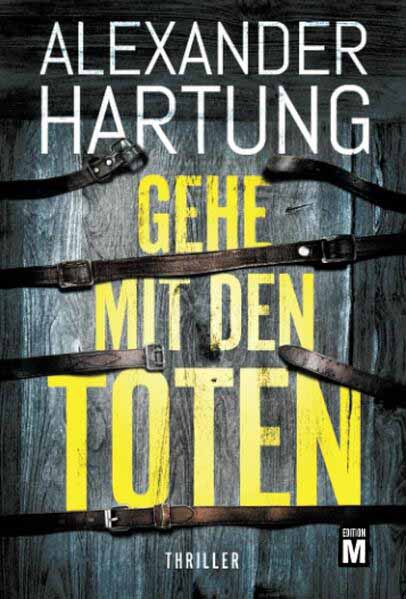 Gehe mit den Toten | Alexander Hartung