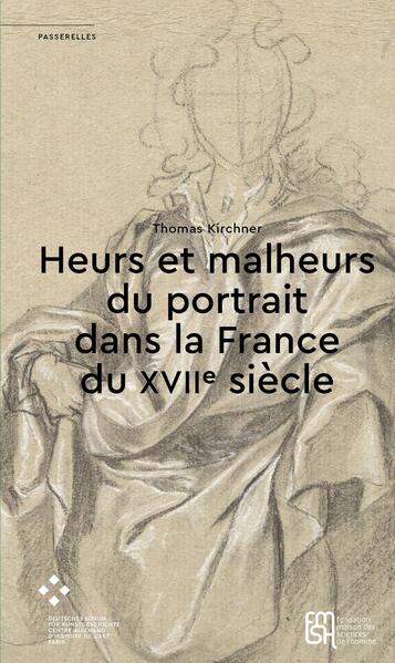 Heurs et malheurs du portrait dans la France du XVIIe siècle | Thomas Kirchner