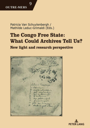 The Congo Free State: What Could Archives Tell Us? | Patricia Van Schuylenbergh, Mathilde Leduc-Grimaldi