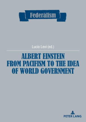 Albert Einstein from Pacifism to the Idea of World Government | Lucio Levi