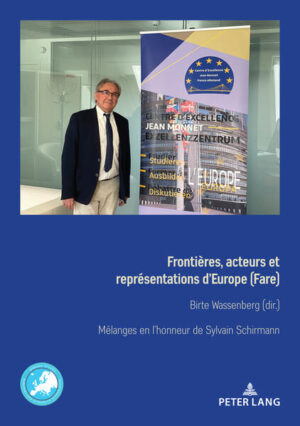 Frontières, acteurs et représentations d’Europe (Fare) Grenzen, Akteure und Repräsentationen Europas | Birte Wassenberg