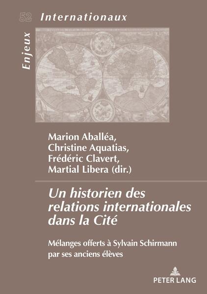 Un historien des relations internationales dans la Cité | Martial Libera, Marion Aballéa, Christine Aquatias, Frédéric Clavert