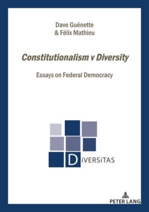 Constitutionalism v Diversity | Dave Guénette, Félix Mathieu