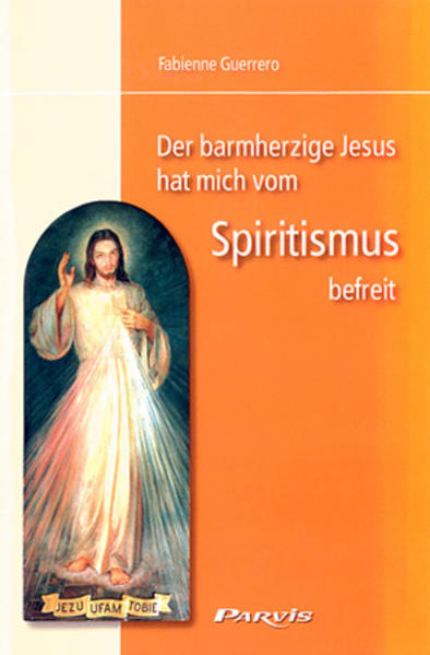 Der barmherzige Jesus hat mich vom Spiritismus befreit | Bundesamt für magische Wesen