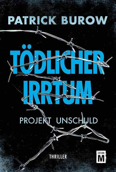 Tödlicher Irrtum Projekt Unschuld | Patrick Burow