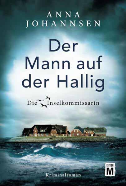 Der Mann auf der Hallig | Anna Johannsen