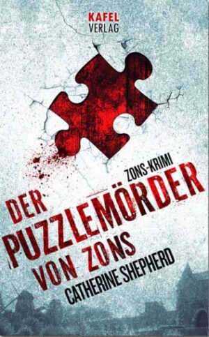 Der Puzzlemörder von Zons: Thriller | Catherine Shepherd