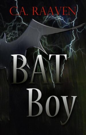 BAT Boy | C.A. Raaven