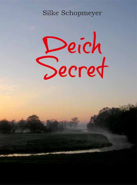 Deich Secret Ein Hamburg-Krimi vom Lande | Silke Schopmeyer