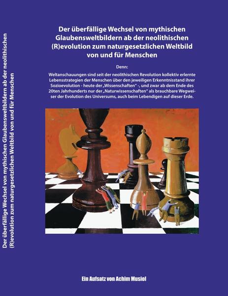 Eine Streitschrift: Der überfällige Wechsel von mythischen Glaubensweltbildern ab der neolithischen (R)evolution zum naturgesetzlichen Weltbild von und für Menschen | Bundesamt für magische Wesen