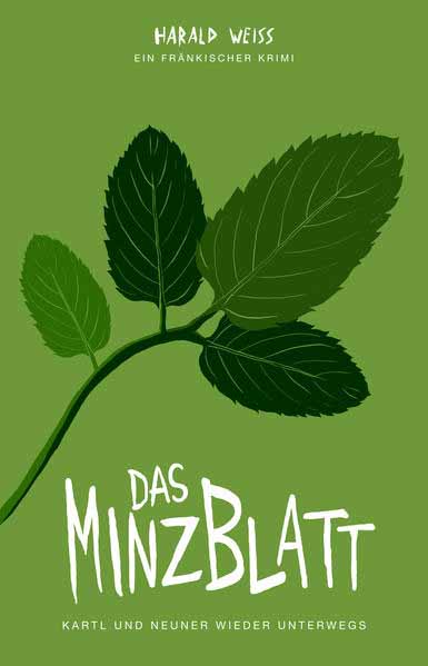 Das Minzblatt Kartl und Neuner wieder unterwegs | Harald Weiß