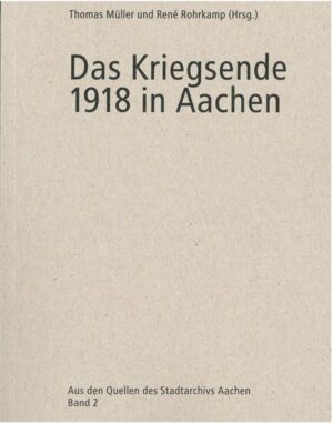 Das Kriegsende 1918 in Aachen | Bundesamt für magische Wesen