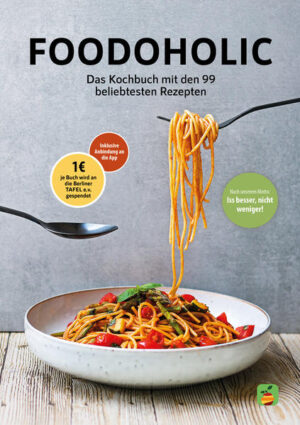 Das Foodoholic Kochbuch macht kochen einfach!