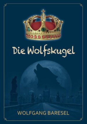 Die Wolfskugel | Wolfgang Baresel