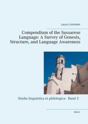 Compendium of the Sassarese Language: A Survey of Genesis, Structure, and Language Awareness | Linzmeier Laura