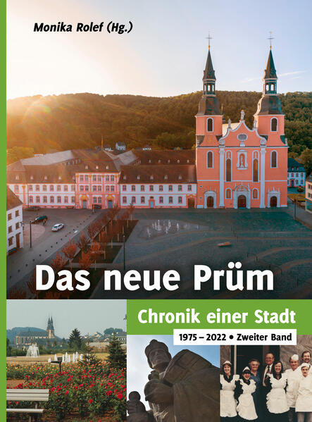 Das neue Prüm - Chronik einer Stadt | Monika Rolef, Werner Busch, Monika Rolef, Kaspar Thürwächter, Werner Busch