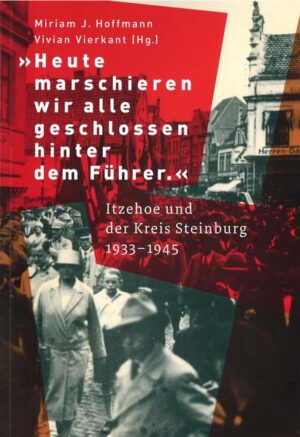 "Heute marschen wir alle geschlossen hinter dem Führer." | Miriam J. Hoffmann, Vivian Vierkant