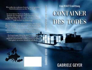 Container des Todes Eine REACT Ermittlung | Gabriele Geyer