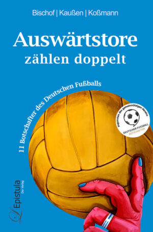 Auswärtstore zählen doppelt | Martin Koßmann, Stephan Kaußen, Roland Bischof