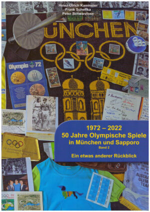 1972-2022 50 Jahre Olympische Spiele in München und Sapporo Band 2 | Heinz-Ulrich Kammeier, Frank Scheffka, Peter Schwarzlose