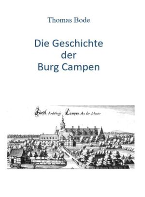 Die Geschichte der Burg Campen | Thomas Bode
